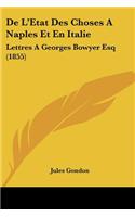 De L'Etat Des Choses A Naples Et En Italie: Lettres A Georges Bowyer Esq (1855)(French)