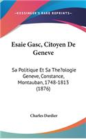 Esaie Gasc, Citoyen de Geneve