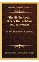 The Hindu-Aryan Theory on Evolution and Involution