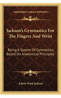 Jackson's Gymnastics For The Fingers And Wrist