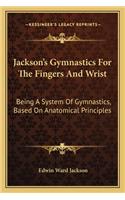 Jackson's Gymnastics for the Fingers and Wrist