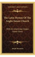 Latin Hymns of the Anglo-Saxon Church