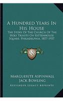 Hundred Years In His House