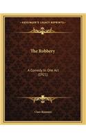 The Robbery: A Comedy In One Act (1921)