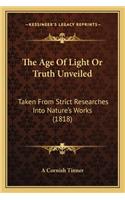 The Age of Light or Truth Unveiled