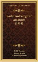 Rock Gardening for Amateurs (1914)