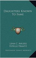 Daughters Known to Fame