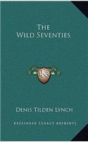 The Wild Seventies
