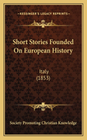 Short Stories Founded On European History: Italy (1853)