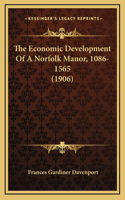 The Economic Development Of A Norfolk Manor, 1086-1565 (1906)