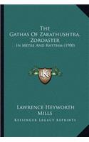 Gathas Of Zarathushtra, Zoroaster: In Metre And Rhythm (1900)