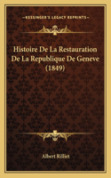 Histoire De La Restauration De La Republique De Geneve (1849)