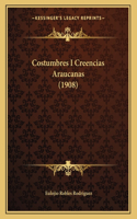 Costumbres I Creencias Araucanas (1908)