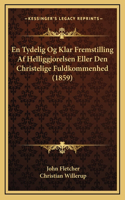 En Tydelig Og Klar Fremstilling Af Helliggjorelsen Eller Den Christelige Fuldkommenhed (1859)