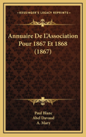 Annuaire De L'Association Pour 1867 Et 1868 (1867)