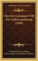 Uber Die Germanen VOR Der Volkerwanderung (1850)