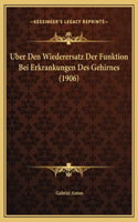 Uber Den Wiederersatz Der Funktion Bei Erkrankungen Des Gehirnes (1906)