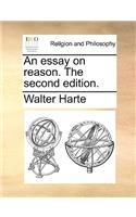 An essay on reason. The second edition.