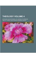 Theology; Explained and Defended, in a Series of Sermons Volume 4: (English)