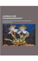 Lehrbuch Der Finanzwissenschaft; ALS Grundlage Fur Vorlesungen Und Selbstudium