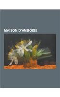 Maison D'Amboise: Famille D'Amboise, Emery D'Amboise, Francoise D'Amboise, Francois D'Amboise, Michel D'Amboise, Jean D'Amboise, Louis D