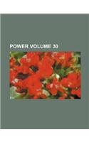 Power Volume 30