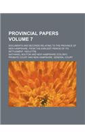 Provincial Papers; Documents and Records Relating to the Province of New-Hampshire, from the Earliest Period of Its Settlement 1623-[1776] Volume 7