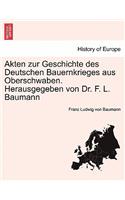 Akten Zur Geschichte Des Deutschen Bauernkrieges Aus Oberschwaben. Herausgegeben Von Dr. F. L. Baumann