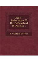 Aide - M Emoire D' Un PR Esident D' Assises...