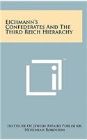 Eichmann's Confederates And The Third Reich Hierarchy