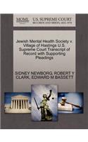 Jewish Mental Health Society V. Village of Hastings U.S. Supreme Court Transcript of Record with Supporting Pleadings