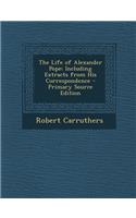 Life of Alexander Pope: Including Extracts from His Correspondence: Including Extracts from His Correspondence