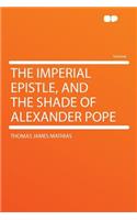 The Imperial Epistle, and the Shade of Alexander Pope