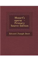 Mozart's Operas - Primary Source Edition: (English)