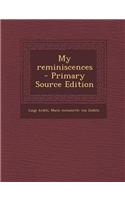 My Reminiscences - Primary Source Edition: (English)