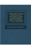 Voyage Round the World, in the Years 1803, 1804, 1805, & 1806, by Order of His Imperial Majesty Alexander the First, on Board the Ships Nadeshda and N