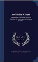 Yorkshire Writers: Richard Rolle of Hampole, an English Father of the Church and his Followers Volume 1(English)