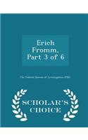 Erich Fromm, Part 3 of 6 - Scholar's Choice Edition