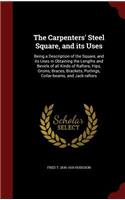 The Carpenters' Steel Square, and its Uses