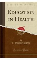 Education in Health (Classic Reprint): (English)