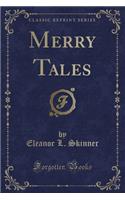 Merry Tales (Classic Reprint)