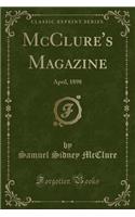 McClure's Magazine: April, 1898 (Classic Reprint)