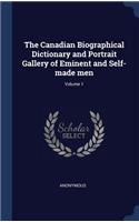 Canadian Biographical Dictionary and Portrait Gallery of Eminent and Self-made men; Volume 1