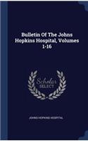 Bulletin Of The Johns Hopkins Hospital, Volumes 1-16