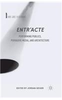 Entr'acte: Performing Publics, Pervasive Media, and Architecture