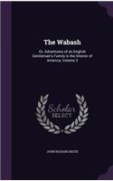 The Wabash: Or, Adventures of an English Gentleman's Family in the Interior of America, Volume 2(English)
