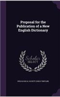 Proposal for the Publication of a New English Dictionary