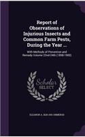 Report of Observations of Injurious Insects and Common Farm Pests, During the Year ...