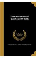 The French Colonial Question 1789-1791;