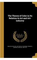 Theory of Color in Its Relation to Art and Art-industry